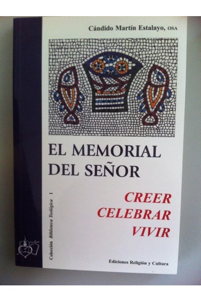EL MEMORIAL DEL SEÑOR. CREER, CELEBRAR Y VIVIR.